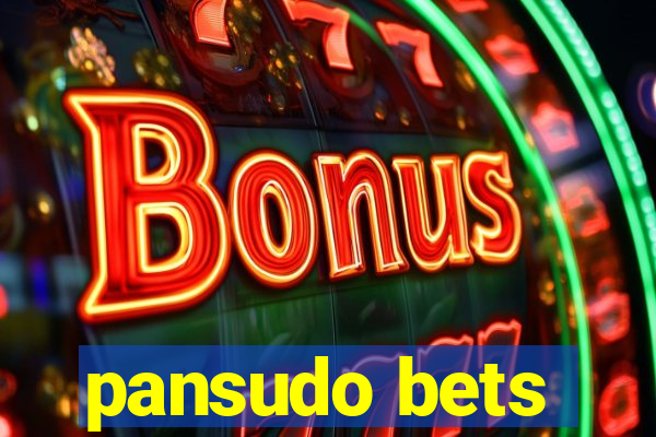 pansudo bets